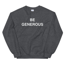 Load image into Gallery viewer, Be Generous Sweatshirt