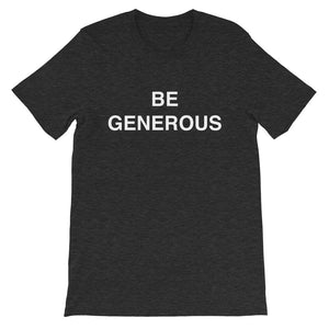 Be Generous T-Shirt