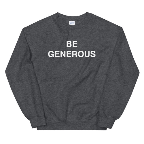Be Generous Sweatshirt