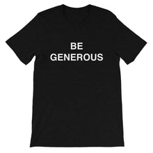 Load image into Gallery viewer, Be Generous T-Shirt