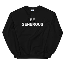 Load image into Gallery viewer, Be Generous Sweatshirt